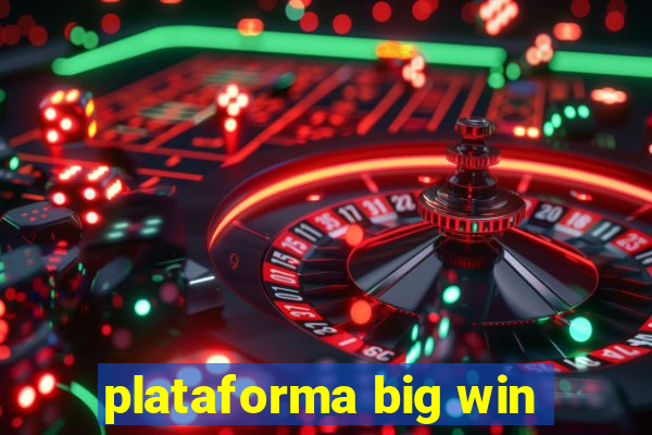 plataforma big win